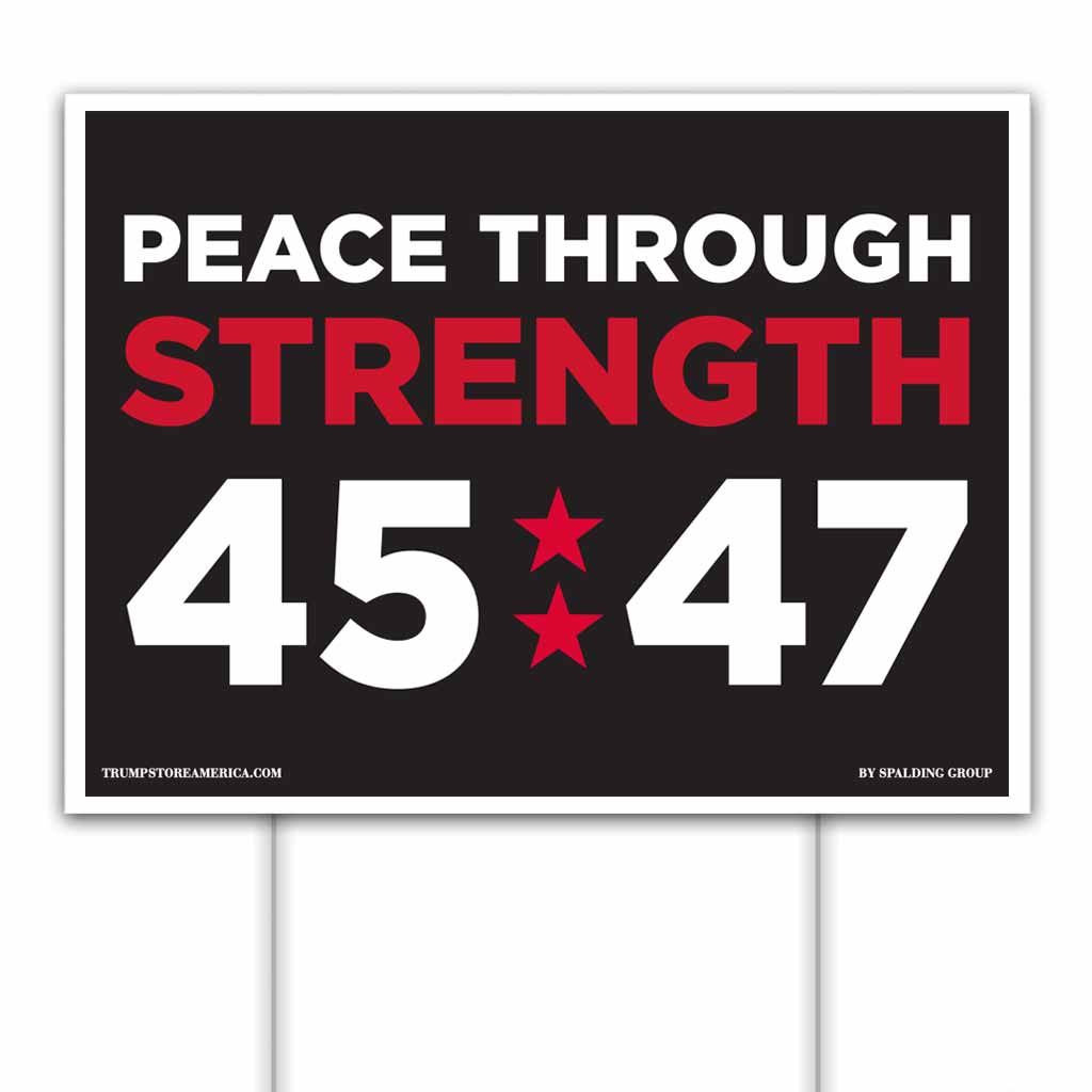 Peace Through Strength 45-47 Yard Sign