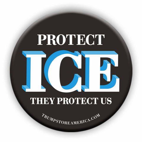 Trump Button - Protect ICE