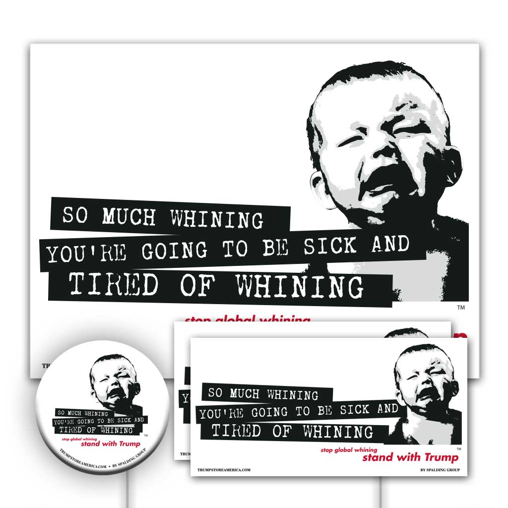 Trump Yard Sign Kit - Tired of Whining