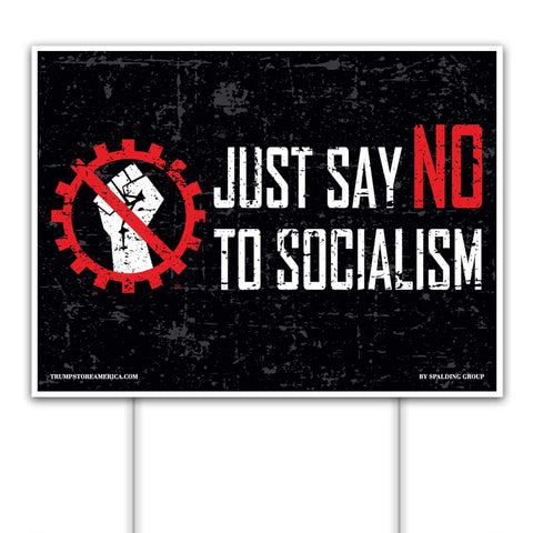 Yard Sign - Just Say No To Socialism